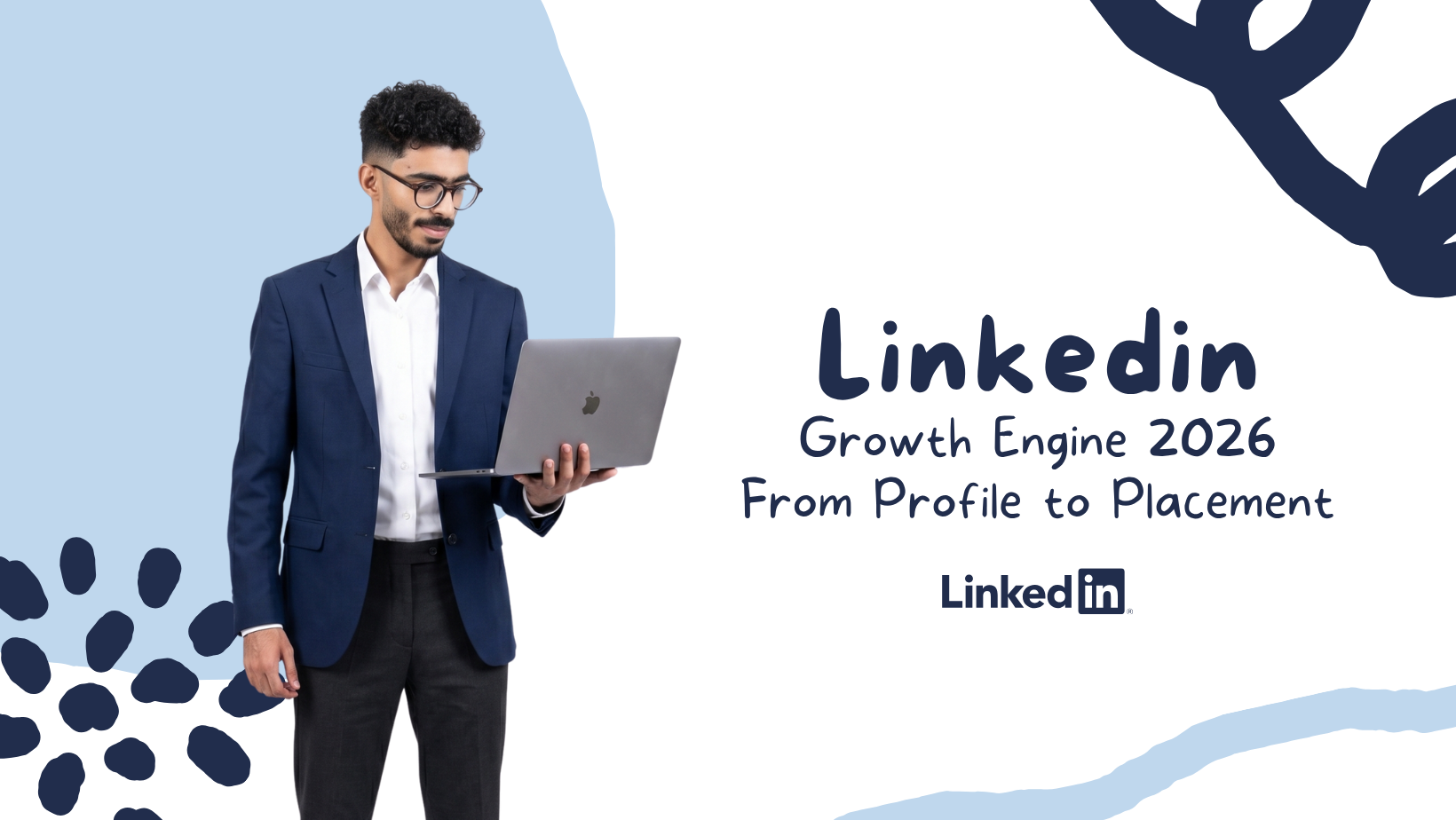 LinkedIn Growth Engine 2026: From Profile to Placement